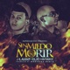 Sin Miedo a Morir feat Elio Mafia Boy Single