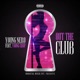 Out The Club feat Young Chop Single