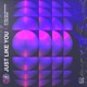 Just Like You feat Zoë Moss Single