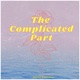 The Complicated Part feat Rolli Water Single