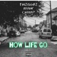 How Life Goes feat MAHK CHAMP Single