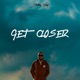 GET CLOSER Single