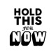 HOLD THIS FOR NOW Single