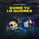 Como Tu Lo Quieres Single