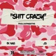 Shit Crazy feat TheeonlyJD Single