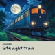 late night train Single