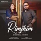 Rimjhim feat Syed Real Kheya Single