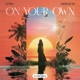 On Your Own Single