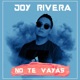 No Te Vayas Single