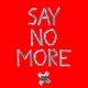 Say No More feat Zoe Single