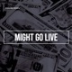 Might go live feat Fresshboi Live Single