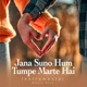 Jana Suno Hum Tumpe Marte Hai From Khamoshi The Musical Instrumental Music Hits Single