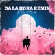 Da la Hora Moraleja Remix Single