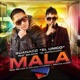 Mala feat Galante el Emperador Single
