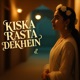 Kiska Rasta Dekhein Single