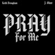Pray 4 Me Single