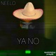Ya No feat Neelo Single