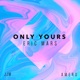 Only Yours Single