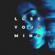 Lose Your Mind feat Vy Single