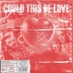 Could This Be Love Single