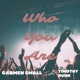 Who You Are feat Timothy Dunn Single