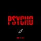 Psycho Single