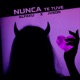 NUNCA TE TUVE feat Jvson Single