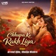 Chhupa Ke Rakh Liya Single