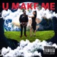U Make Me Single