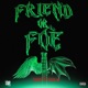 Friend or Foe feat Lobzilla Single