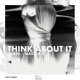 Think About It feat Nastya P Single