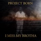 I Miss My Brotha Single
