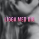 Ligga Med Dig Single