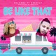 Be Like That feat BreeKay X Kasairi Single