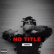 No Title Single
