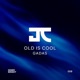 Old Is Cool Single