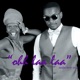 Ohh Laa Laa feat D Reign Single