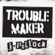 Troublemaker