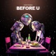 Before U Single