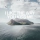I Like The Way You Kiss Me Single