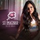 Só Imaginar Single