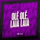 OLÉ OLÉ LAIA LAIA feat Mc Gw Single