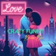 Love Crazy Funny Single