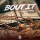 Bout It feat Lucille Slade Single
