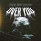 Over you feat Zamio P GENIUS Flow Single