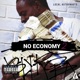 No Economy Pt 2 feat Hyde Park Firebug Badlucc Aaqil Ali Noni Spitz Noa James Bale Baby Bugsy Headkrack Jonny Vulgar E D I Mean Roc C R O N Laquan Cam China WattsStix Techniec T F Planet Asia Spitfiya EP