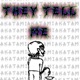 They Tell Me Single