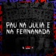 Pau na Julia e na Fernanada feat Mc Menor do Doze Single