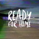 Ready for Home feat Daniel Feels Brandon Love Single