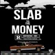Slab to the Money feat SpaceCity Stona Single